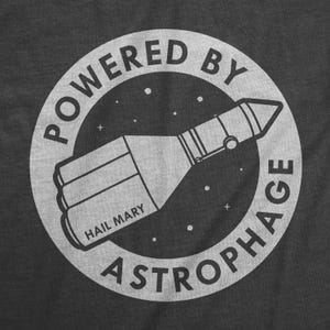 Project Hail Mary Powered By Astrophage Unisex T-Shirt