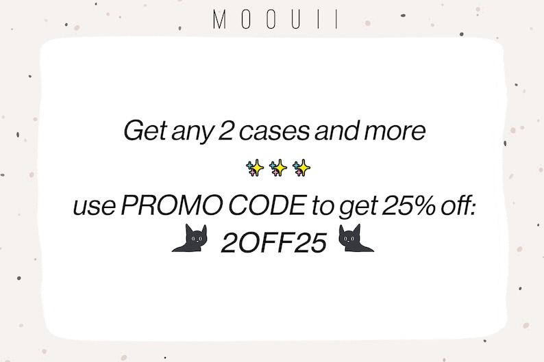 text that says "Get any 2 cases and more use PROMO CODE to get 25% off: 20OFF25" along with two small cat icons.