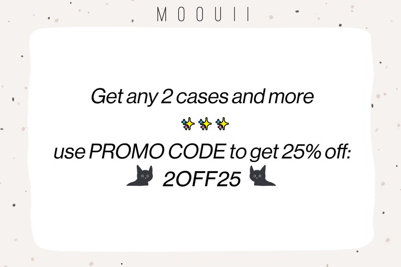text that says "Get any 2 cases and more use PROMO CODE to get 25% off: 20OFF25" along with two small cat icons.