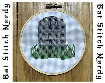 Here Lies All My F*cks Cross Stitch Pattern