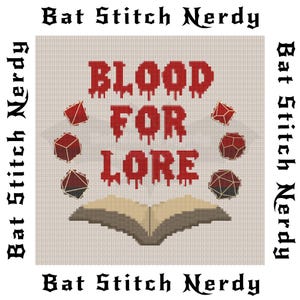 May include: Cross-stitch design featuring the text "BLOOD FOR LORE" in red, dripping letters, with red dice and an open book. The words "Bat Stitch Nerdy" are in the corners.