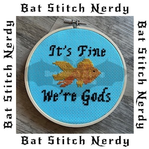 It&#39;s Fine, We&#39;re Gods Cross Stitch Pattern