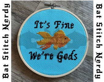 It&#39;s Fine, We&#39;re Gods Cross Stitch Pattern