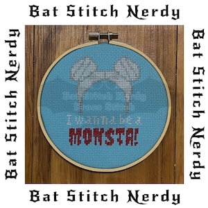 I Wanna Be A Monsta! Cross Stitch Pattern