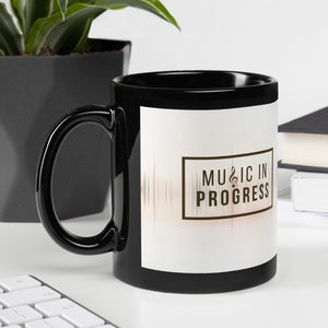 Customizable Music in Progress Black Glossy Mug - Gift for Musicians - Personalized