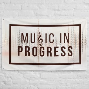 Music in Progress Flag - gift for musicians