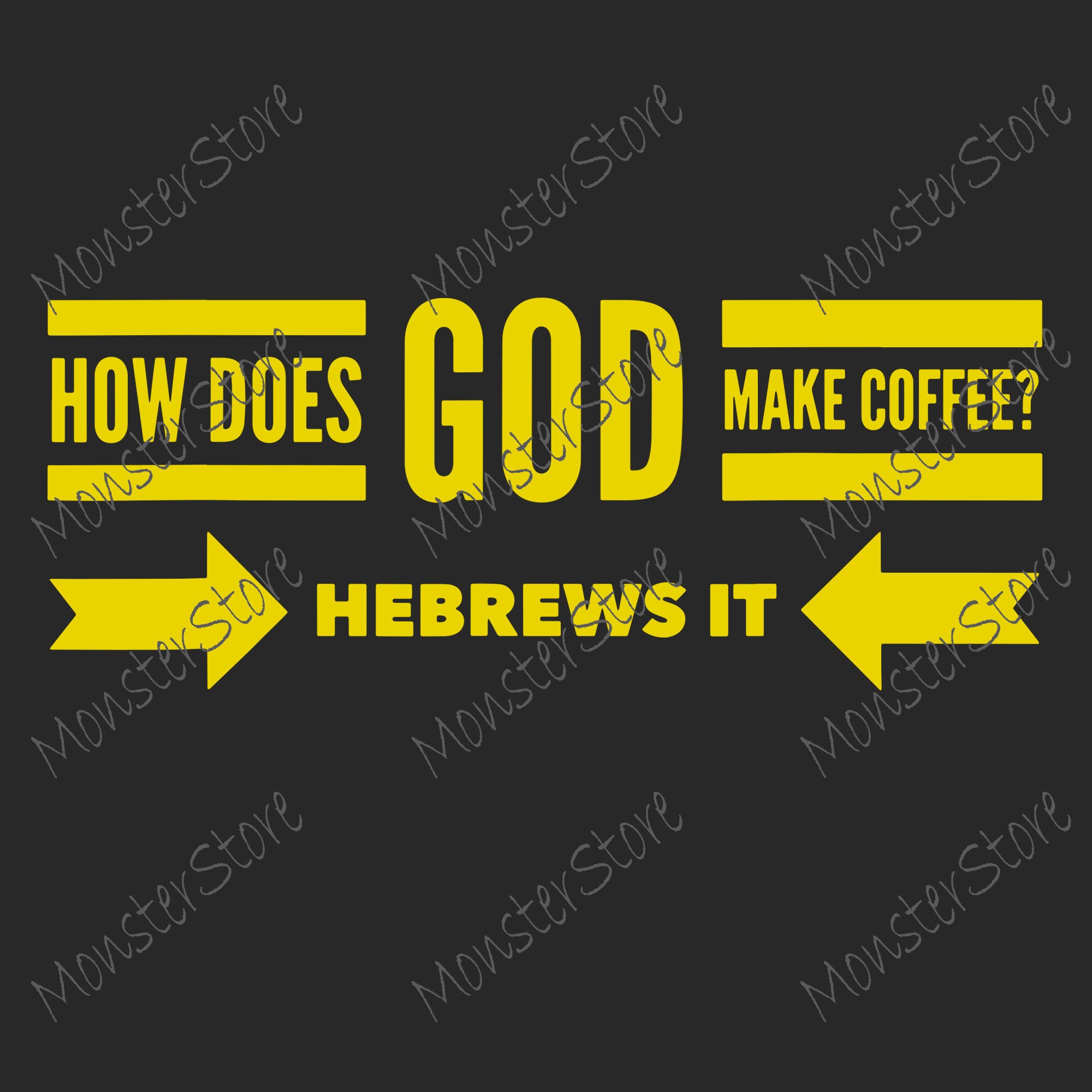 How Does God Make Coffee Hebrews He Brews & Christian Humor Etsy