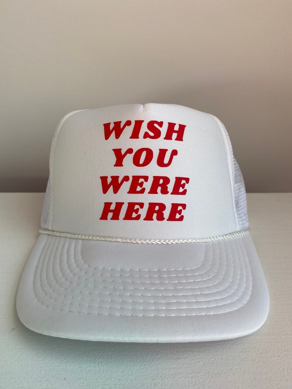 Wish You Were Here Trucker Hat - Etsy