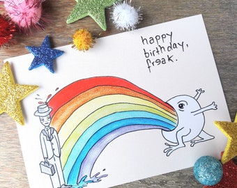 Rainbow Birthday Card - Happy Birthday, Freak - Cool Postcard - Drawn Card - For Weirdos by Canvasvendetta