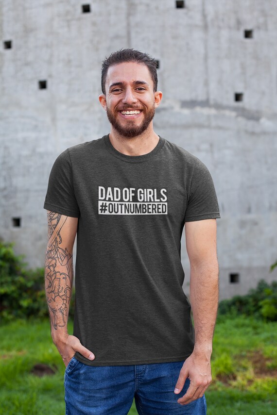 Dad of girls cheap outnumbered t shirt