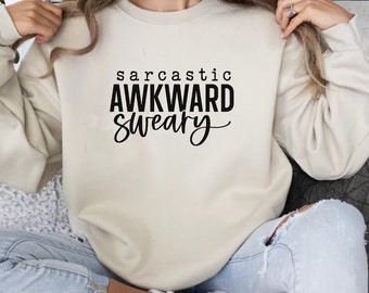 Sarcastic Awkward Sweary shirt.