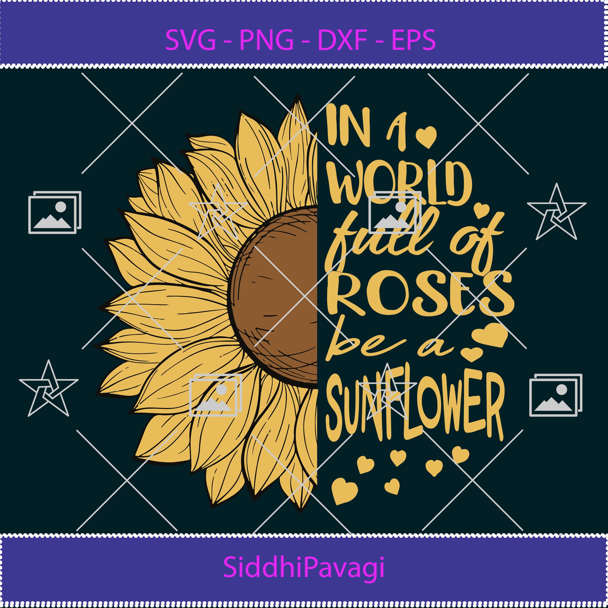 Free Free 197 Sunflower Svg Cut File In A World Full Of Roses Be A Sunflower SVG PNG EPS DXF File