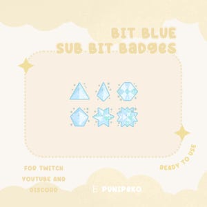 May include: A set of six blue and white crystal-shaped Twitch and YouTube sub badges. The badges are ready to use and are labeled "BIT BLUE SUB BIT Badges".