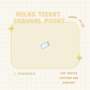 Könnte beinhalten: Eine gelbe und weiße Grafik mit dem Text "MILES TICKET CHANNEL POINT" in einem abgerundeten Rechteck mit gepunktetem Rand. Der Text "READY TO USE" befindet sich in einer geschwungenen Linie über dem Rechteck. Ein kleines blaues Ticket-Symbol befindet sich im Rechteck. Der Text "E PUNIPEKO" befindet sich unter dem Rechteck links und "FOR TWITCH YOUTUBE AND DISCORD" befindet sich unter dem Rechteck rechts.