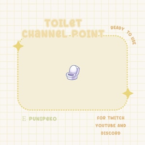 May include: A light yellow square with rounded corners and a white toilet icon inside. The text "TOILET CHANNEL POINT" is at the top of the square. The text "READY TO USE" is on the right side of the square. The text "E PUNIPEKO" is at the bottom left of the square. The text "FOR TWITCH YOUTUBE AND DISCORD" is at the bottom right of the square.