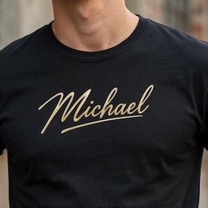 Custom Text Tshirt - Personalized Gold Script Name: Michael, Athena, William - Custom Name Tshirt - Custom Text TShirt - Custom Text Shirt