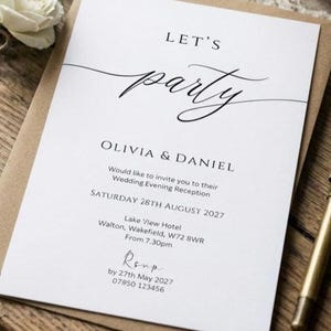 May include: A white wedding evening reception invitation card with black text reading LET'S party, OLIVIA & DANIEL, Would like to invite you to their Wedding Evening Reception, SATURDAY 28TH AUGUST 2027, Lake View Hotel, Walton, Wakefield, W72 8WR, From 7.30pm, Rsvp by 27th May 2027, 07950 123456.