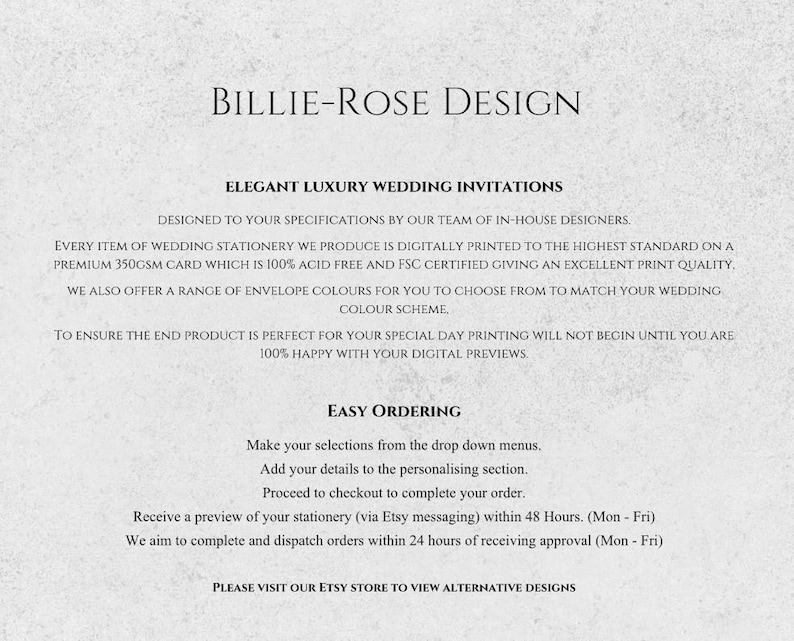 May include: A white informational card with black text titled Billie-Rose Design. It details wedding invitation services, including 350gsm acid-free cardstock, digital printing, custom design specifications, envelope colour options, and an easy ordering process.