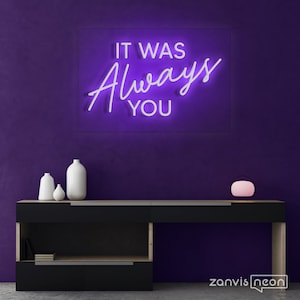 IT Was ALWAYS YOU Custom neon sign Neon Sign Light Office Living Room , Neon sign wall art, Neon sign wall decor, holiday decor, room decor