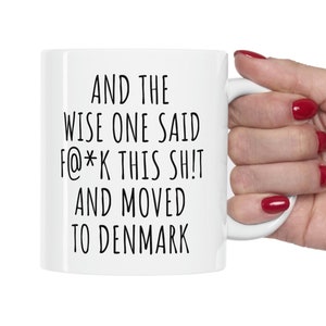 Funny Moving to Denmark Mug: Censored Novelty Gift
