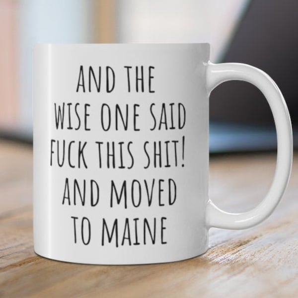 Umzug nach Maine Geschenk, Umzug nach Maine Geschenk, Maine Tasse, Co-Worker Umzugsgeschenk, Umzugsgeschenk, Lustiges Umzugsgeschenk