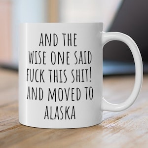 Moving to Alaska Gift, Relocating to Alaska Gift, Alaska Mug, Co-worker relocation present, Moving away gift, Funny Moving Gift