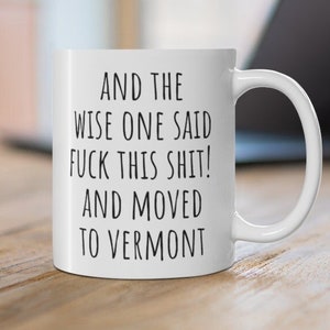 Moving to Vermont Gift, Relocating to Vermont Gift, Vermont Mug, Co-worker relocation present, Moving away gift, Funny moving gift