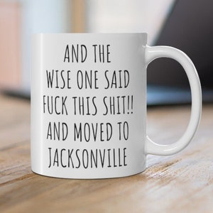 Jacksonville,Florida Gifts,Florida Mug,Moving to Florida Gift, Jacksonville Gift, Moving to Jacksonville, Moving states, Jacksonville Mug