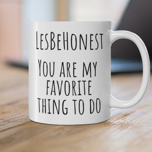 LesBeHonest Lesbian Gift Mug, Lesbian, Lesbian Gift for Girlfriend, Lesbian Gift, Lesbian Girlfriend Gift, Girlfriend Gift Lesbian