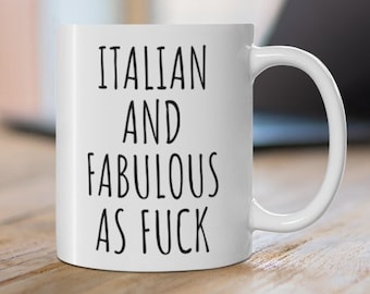 Funny Italian Mug, Italian and Fabulous Gift