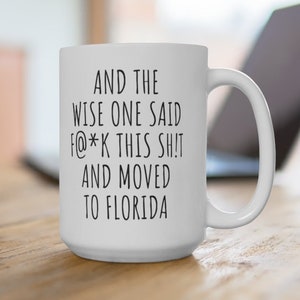 15 Oz, Censored Moving to Florida Gift, Relocating to Florida Gift, Florida Mug, Co-worker relocation present, Moving away gift, Moving gift image 1