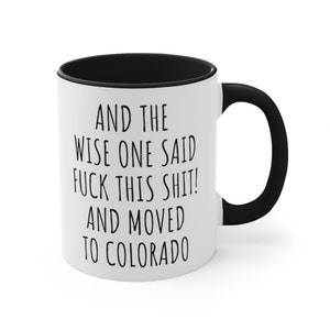 Accent Mug, Moving to Colorado Gift, Relocating to Colorado Gift, Idaho Mug, Co-worker relocation present, Moving away gift, Funny Moving