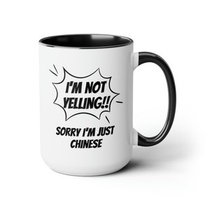 Chinese Gift Idea, I&#39;m Not Yelling I&#39;m Chinese, Chinese Mug, Gift for Chinese, Chinese Mom Dad Gift, Chinese Friend gift, Chinese flag