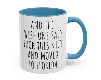 Accent Mug,Moving to Florida Gift, Relocating to Florida Gift, Florida Mug, Co-worker relocation present, Moving away gift,Funny Moving Gift