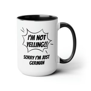 German Gift Idea, I&#39;m Not Yelling I&#39;m German, German Mug, Gift for German ,German Mom Dad Gift, German Friend gift, Funny German, Germany