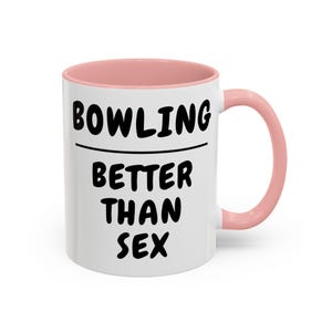 Bowling better than, Bowling gifts for men, for women, funny Bowling gift, Gift for Bowler, Bowling Mug, Novelty Mug, Bowling Birthday