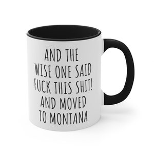 Accent Mug, Moving to Montana Gift, Relocating to Montana Gift, Montana Mug, Co-worker relocation present, Moving away gift, Funny Moving