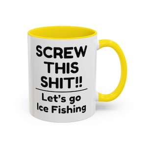 Ice Fishing gifts for men, for women, Funny Ice Fishing gift, Ice Fishing mug, gift for Fisherman, gift for him, gift for her, accessories