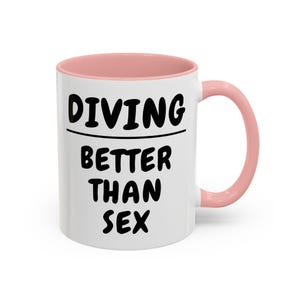 Diving better than, Diving gifts, funny Diver gift, Gift for Diver, Diver Mug, Diving Mug, Scuba Diving Gift, Scuba Diver, Accent Mug