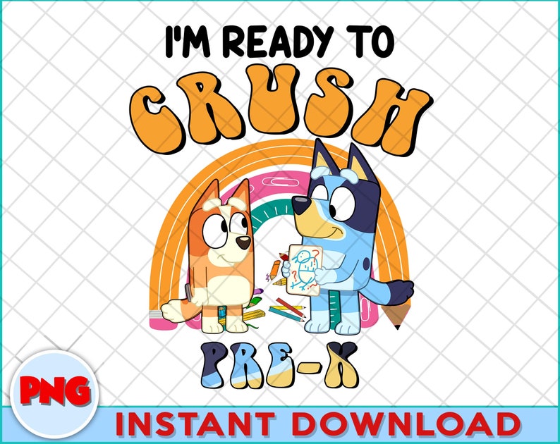 Ready to Crush Pre-k Bluey Png Bluey Back to School Png - Etsy New Zealand