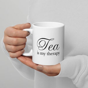 Tea is My Therapy White glossy mug