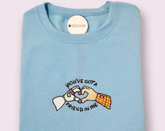 You've got a friend in me Valentines day sweater / t shirt / hoodie / buzz woody embroidered crewneck/ gift for her, gift for him/friendship