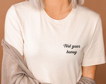 Not your honey
