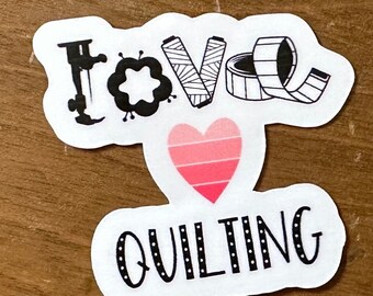 Love Quilting Sticker | Quilt Sticker | Quilting Sticker