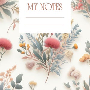 May include: A notebook with a floral design. The cover features the text "MY NOTES" in brown, with lines below. The background is white, adorned with illustrations of pink, orange, and blue flowers and green leaves.