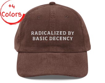 Gorra de pana radicalizada por la decencia básica / Gorra de justicia social / Regalo progresista / Gorra de estilo vintage