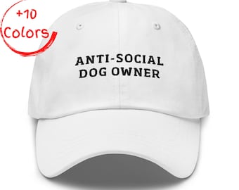 Anti-Social Dog Owner Hat | Funny Introvert Dog Mom Dad Cap | Dog Parent Humor Gift | Sarcastic Adult Embroidery