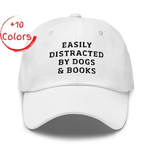 Easily Distracted By Dogs & Books Dad Hat | Funny Dog Lover Cap | Bookworm Gift | Unstructured Cotton Twill Hat