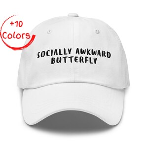 Socially Awkward Butterfly Dad Hat | Funny Introvert Cap | Social Anxiety Gift | Unstructured Cotton Twill Hat