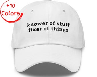 Knower Of Stuff Fixer Of Things Hat | Handy Dad Gift | Handyman Embroidered Cap | Fixer DIY Gift